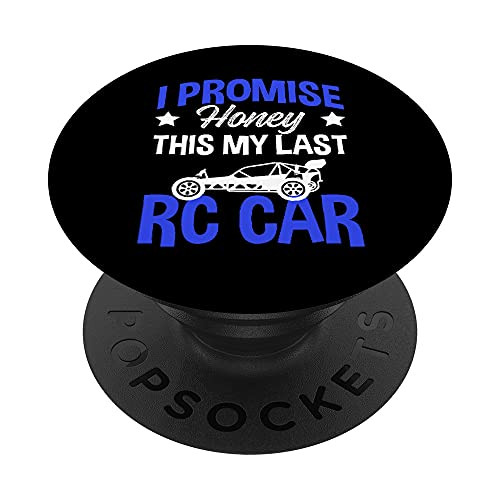 I Promise Honey This is My Last RC Car Remote Control Racing PopSockets PopGrip: Swappable Grip for Phones  and  Tablets