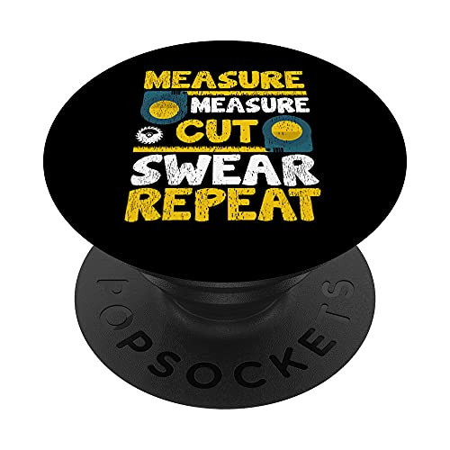 Measure Measure Cut Swear Repeat Woodworking PopSockets Swappable PopGrip