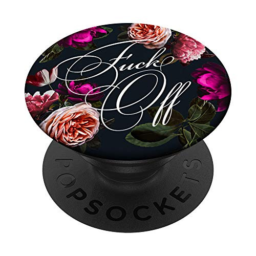 Fuck Off - Funny Rude Sarcastic Quotes Fancy Script Floral PopSockets Grip and Stand for Phones and Tablets