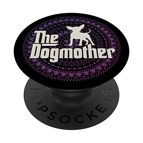 The Dogmother Chihuahua Funny Dog Owner Gift PopSockets PopGrip: Swappable Grip for Phones  and  Tablets