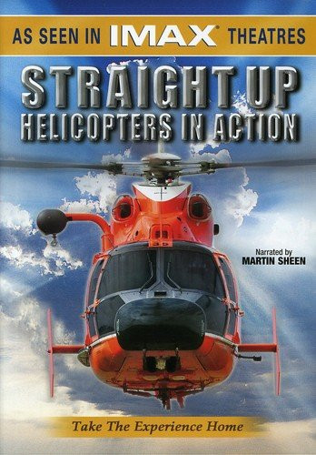 IMAX Presents - Straight Up: Helicopters in Action