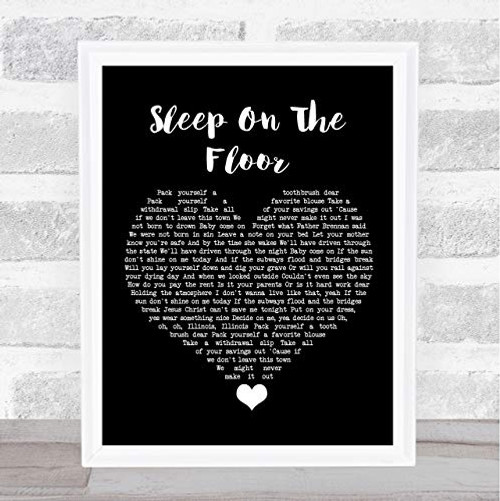 Sleep On The Floor Black Heart Song Lyric Quote Music Poster Gift Present Wedding Song Art Print