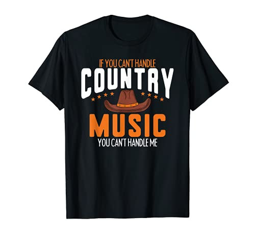 Western If You Cant Handle Country Music You Cant Handle Me T-Shirt