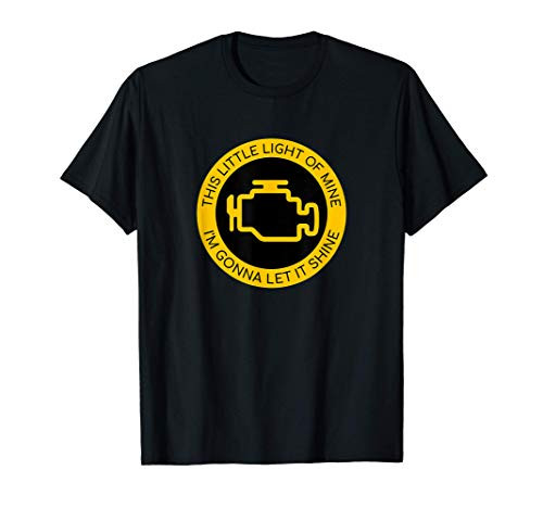 This Little Light Check Engine Car Mechanic Funny Joke T-Shirt This Little Light Check Engine Car Mechanic Funny Joke T-Shirt