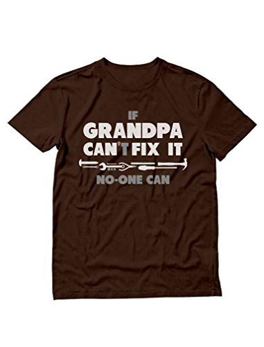 If Grandpa Can't Fix It No One Can Funny Shirt for Granddad Papa T-Shirt Large Brown
