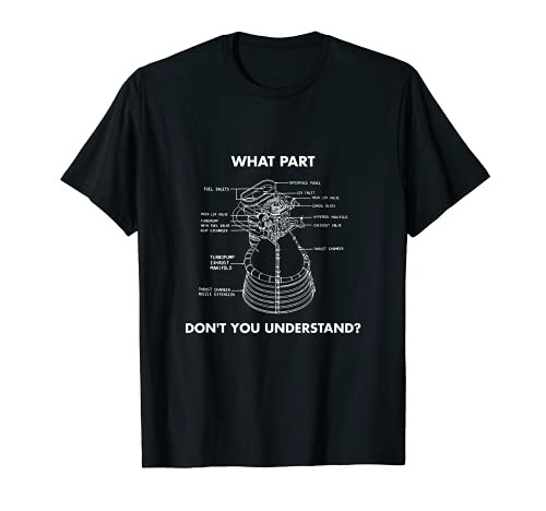 Aerospace engineer What part you dont understand engine T-Shirt