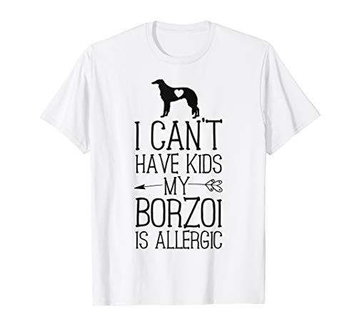 Borzoi Mama Gift Funny Dog Mom Shirts Can't Have Kids T-Shirt Borzoi Mama Gift Funny Dog Mom Shirts Can't Have Kids T-Shirt