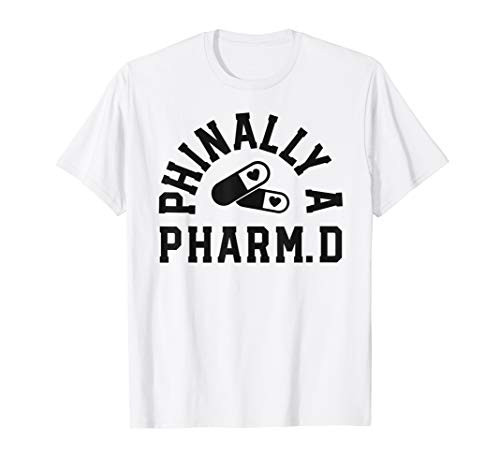 Pharmacist Graduation Gifts Phinally Pharm Pharmacy Student T-Shirt Pharmacist Graduation Gifts Phinally Pharm Pharmacy Student T-Shirt