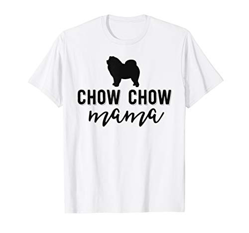 Cute Dog Mom Shirts For Women Owner Gift Chow Chow Mama T-Shirt