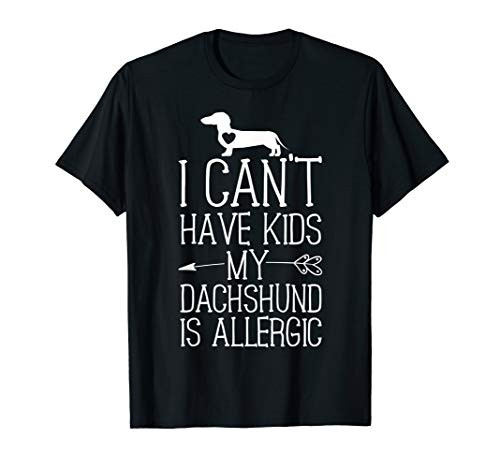 Dachshund Mama Gift Funny Dog Mom Shirts Can't Have Kids T-Shirt Dachshund Mama Gift Funny Dog Mom Shirts Can't Have Kids T-Shirt