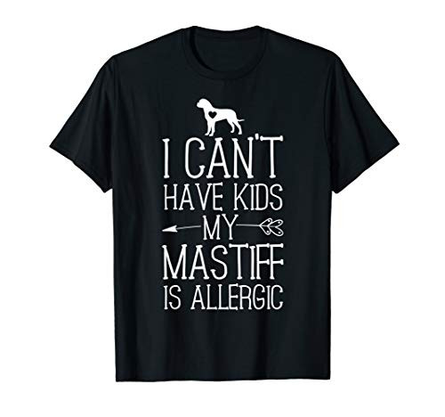Bullmastiff Mama Gift Funny Dog Mom Shirts Can't Have Kids T-Shirt Bullmastiff Mama Gift Funny Dog Mom Shirts Can't Have Kids T-Shirt