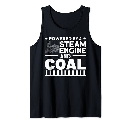 Powered By A Steam Engine And Coal Steam Train Locomotive Tank Top Powered By A Steam Engine And Coal Steam Train Locomotive Tank Top
