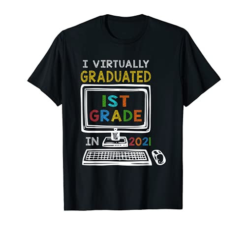 I Virtually Graduated 1st Grade Class 2021 Graduation T-Shirt