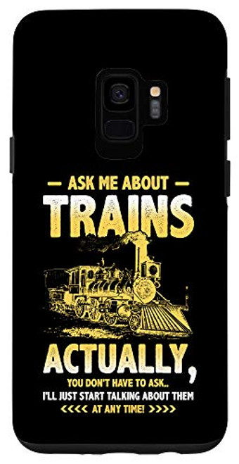 Galaxy S9 Ask Me About Trains Love Railroad Locomotive Engine Train Case Galaxy S9 Ask Me About Trains Love Railroad Locomotive Engine Train Case
