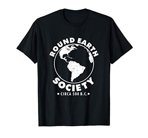 Earth Round Earth Society Proud Member Anti Flat Earth T-Shirt