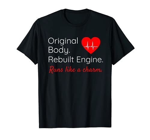 Heart Surgery Original Body Rebuilt Engine Funny Get Well T-Shirt