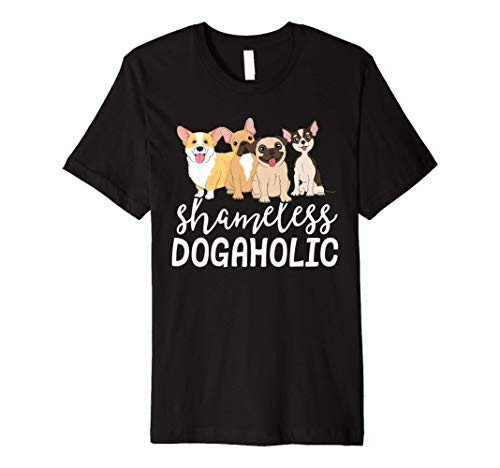Shameless Dogaholic Vet Tech Veterinarian Puppy Dog Addict Premium T-Shirt