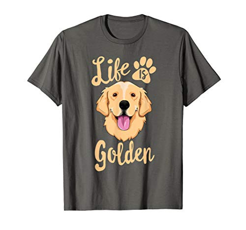 Life Is Golden Retriever SHIRT Women Kids Dog Owner Gift T-Shirt
