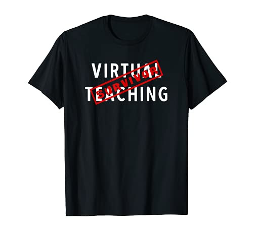 Virtual Teaching Survivor Funny Remote Distance Teacher Gift T-Shirt