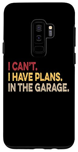 Galaxy S9 plus I Cant I Have Plans In The Garage Car Mechanic Engine Case