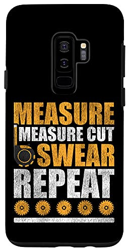 Galaxy S9 plus Carpenter Measure Cut Swear Repeat Woodworker Case