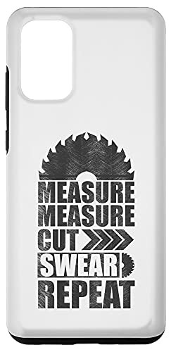Galaxy S20 plus Measure Cut Swear Repeat Funny Woodworking Woodwork Case
