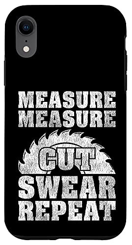 iPhone XR Funny Woodworking Measure Cut Swear Repeat Case
