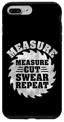 iPhone 7 Plus/8 Plus Carpenter Woodworker Measure Cut Swear Repeat Case