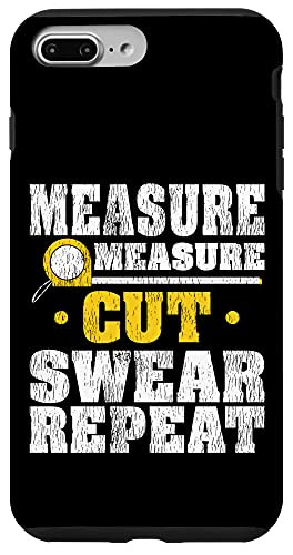 iPhone 7 Plus/8 Plus Funny Measure Cut Swear Repeat Woodworker Case