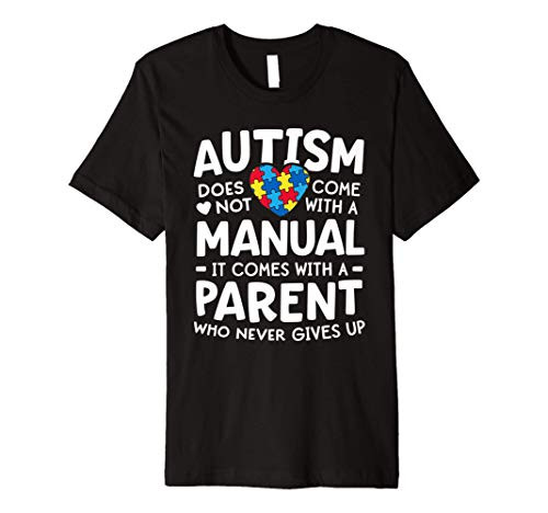 Autism Awareness Shirt Men Women Parent Never Gives Up Premium T-Shirt