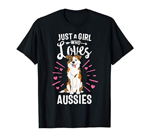 Just A Girl Who Loves Aussies Australian Shepherd Dog Mama T-Shirt
