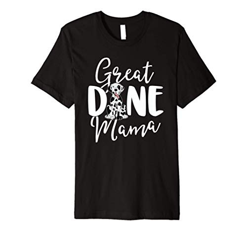 Harlequin Great Dane Mama Dog Owner Shirts Women Mom Gift Premium T-Shirt Harlequin Great Dane Mama Dog Owner Shirts Women Mom Gift Premium T-Shirt