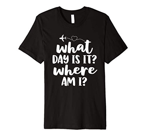 Funny Flight Attendant Gifts Crew What Day Is It Where Am I Premium T-Shirt