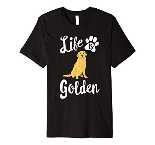 Life Is Golden Retriever Dog Puppy Rescue Owner Adopt Mama Premium T-Shirt