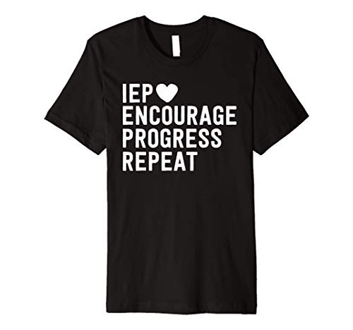 IEP Encourage Progress SPED Teacher Shirt Special Education Premium T-Shirt