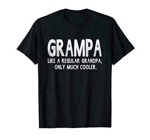 Grampa Definition Like Regular Grandpa Only Cooler Funny T-Shirt