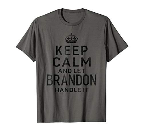 Mens Keep Calm Let Brandon Handle It Shirt Funny Name T-shirt