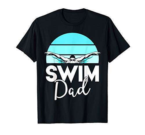 Swim Team Shirt Dad Father School Swimming Meet Swimmer T-Shirt Swim Team Shirt Dad Father School Swimming Meet Swimmer T-Shirt