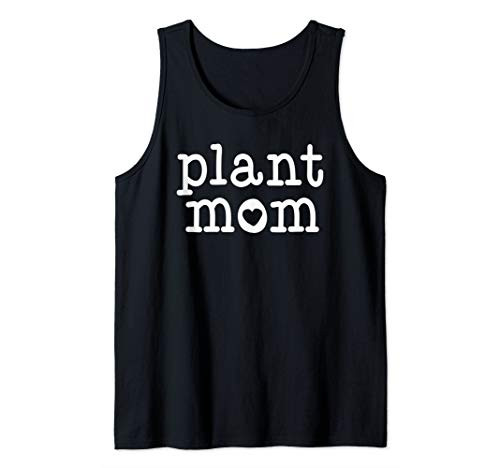 Plant Mom Shirt Plant Lovers Gift Ideas Gardener Gifts Tank Top