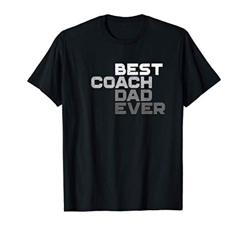 Mens Best Coach Dad Ever Coach T-Shirt Mens Best Coach Dad Ever Coach T-Shirt