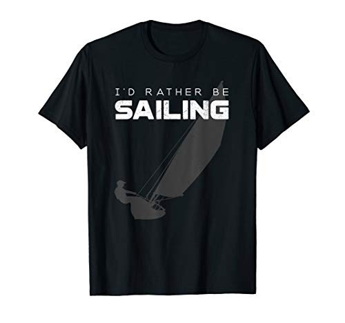 I'd Rather Be Sailing T Shirt - Vintage Sailing T-Shirt