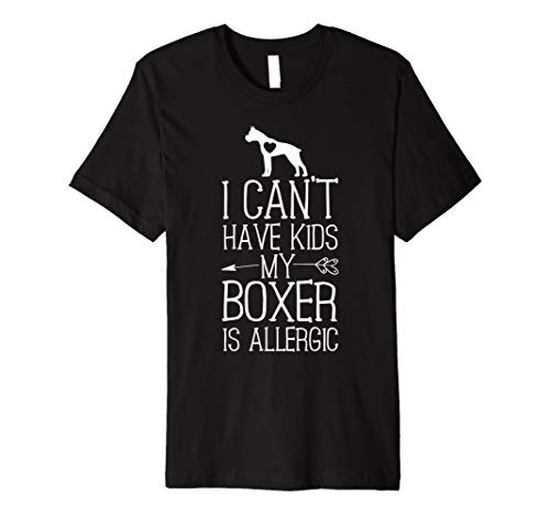 Boxer Mama Gift Funny Dog Mom Shirts Can't Have Kids Premium T-Shirt Boxer Mama Gift Funny Dog Mom Shirts Can't Have Kids Premium T-Shirt