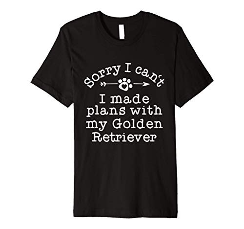 Funny Dog Owner Gifts Sorry Plans With My Golden Retriever Premium T-Shirt