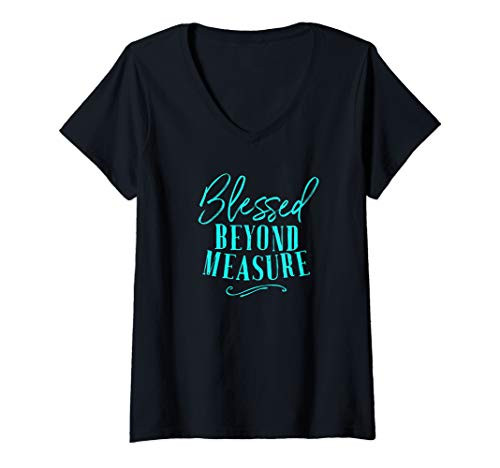 Womens Blessed Beyond Measure Shirt Overflowing Blessings Of God V-Neck T-Shirt Womens Blessed Beyond Measure Shirt Overflowing Blessings Of God V-Neck T-Shirt