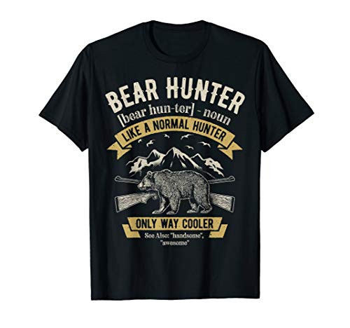 Bear Hunter T shirt Vintage Hunting Funny Hunters Definition T-Shirt