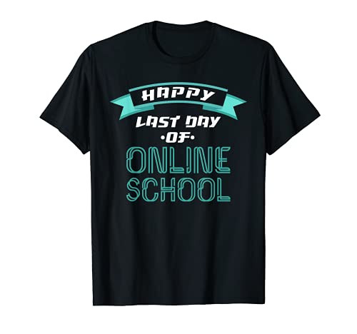Happy Last Day Class Virtual Remote Tshirt T-Shirt