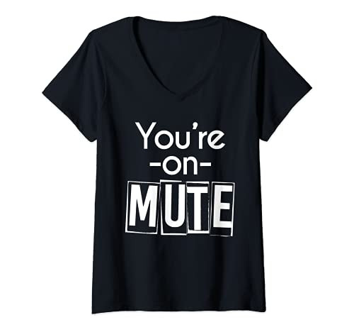 Womens You're on Mute Virtual Remote Tshirt V-Neck T-Shirt