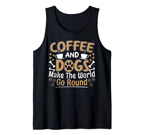 Coffee And Dogs Make The World Go Round Tank Top