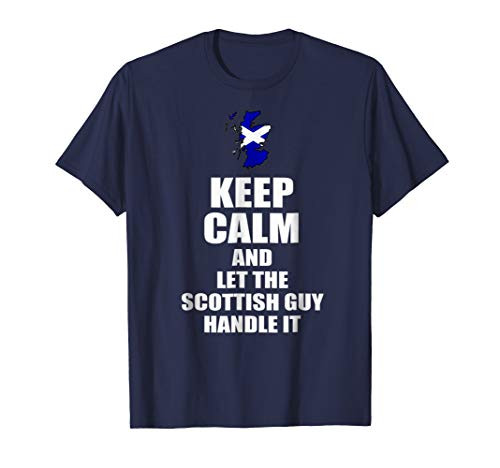 Keep Calm and Let The Scottish Guy Handle It T-Shirt