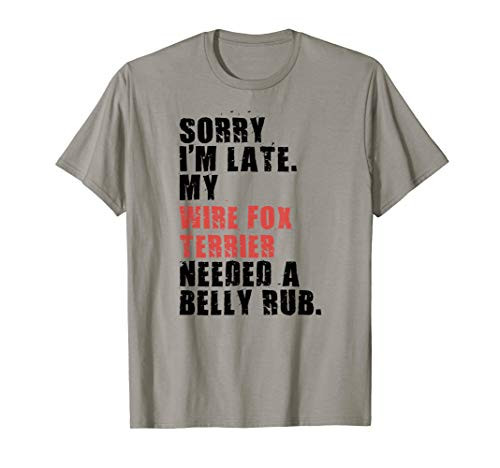 Sorry I'm Late Wire Fox Terrier Dog Saying ADC155l T-Shirt